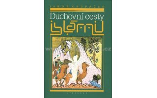 Duchovní cesty islámu - Luboš Kropáček - Kliknutím na obrázek zavřete